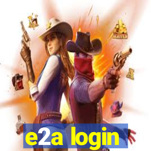 e2a login