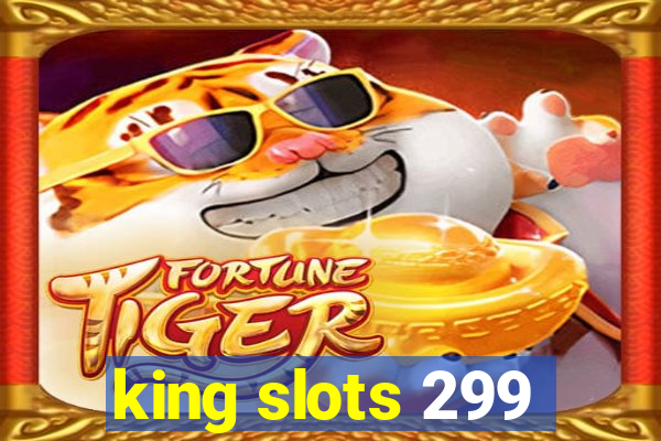 king slots 299