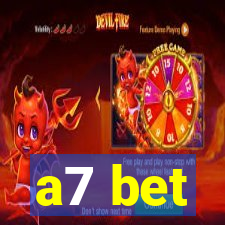 a7 bet