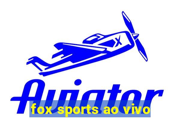 fox sports ao vivo