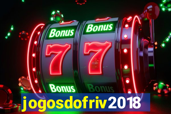 jogosdofriv2018