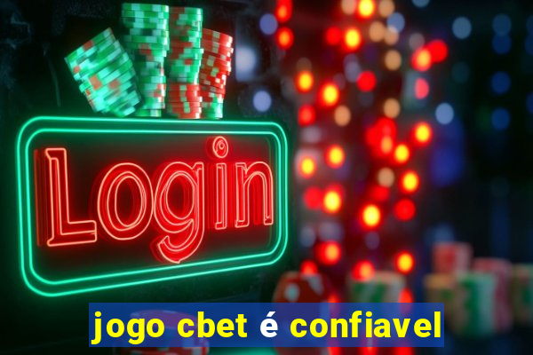 jogo cbet é confiavel