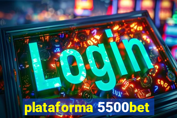 plataforma 5500bet