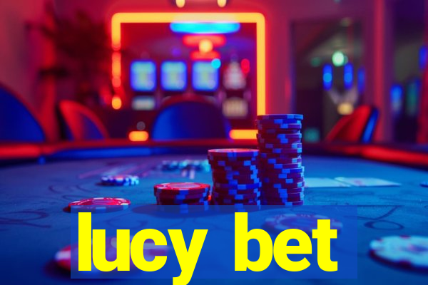 lucy bet