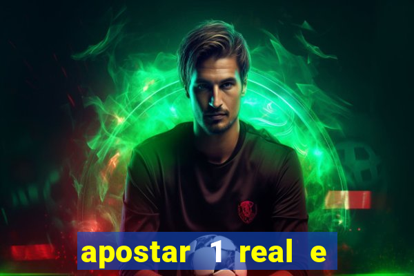 apostar 1 real e ganhar dinheiro