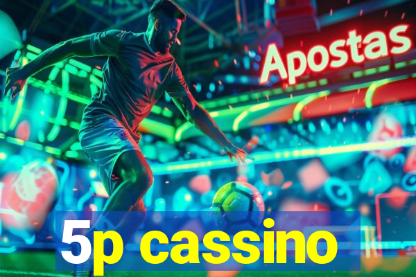 5p cassino