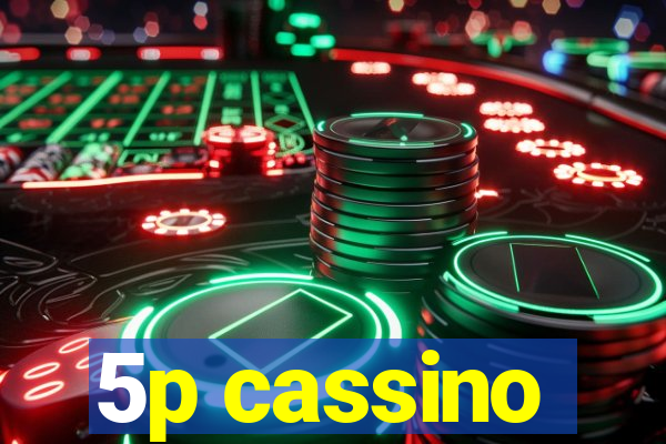 5p cassino