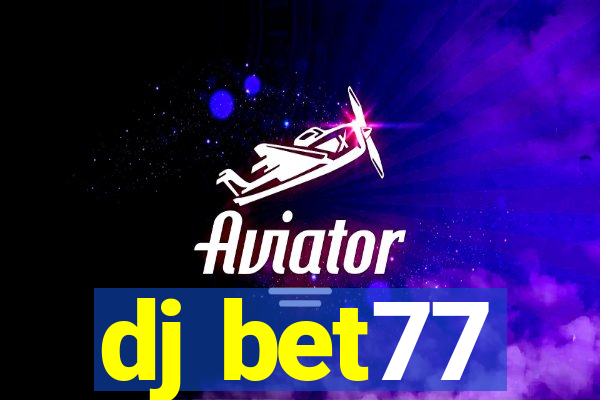 dj bet77