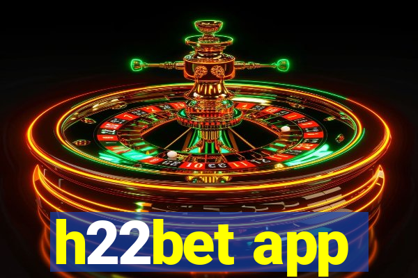 h22bet app