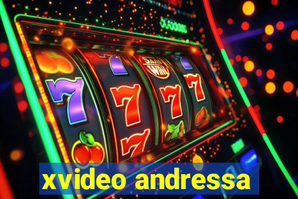 xvideo andressa