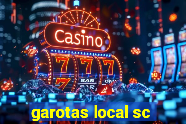 garotas local sc