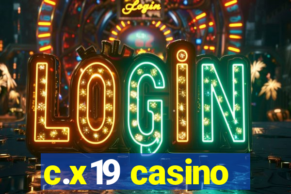 c.x19 casino