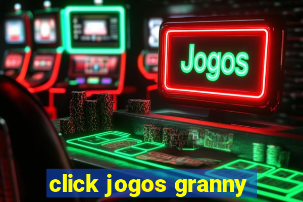 click jogos granny