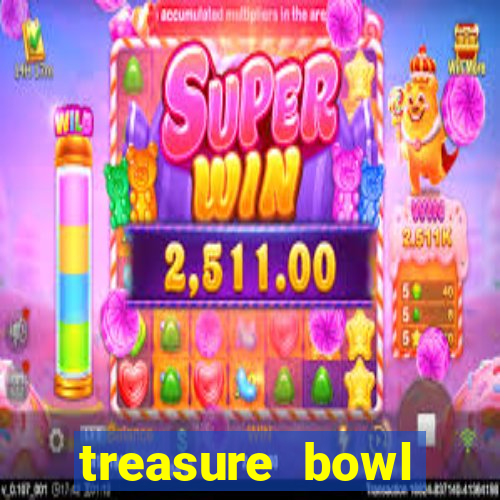 treasure bowl melhor horário para jogar