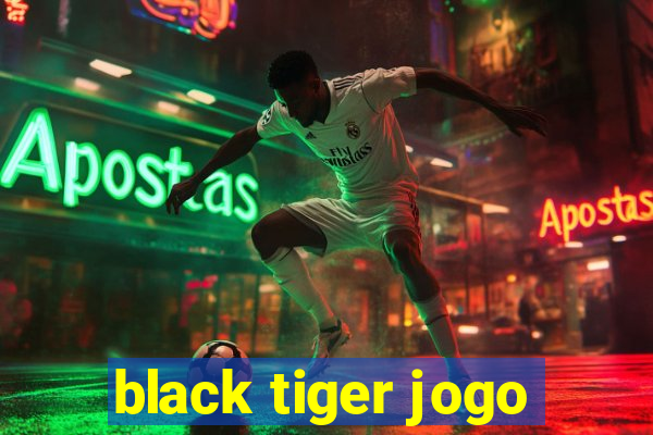 black tiger jogo