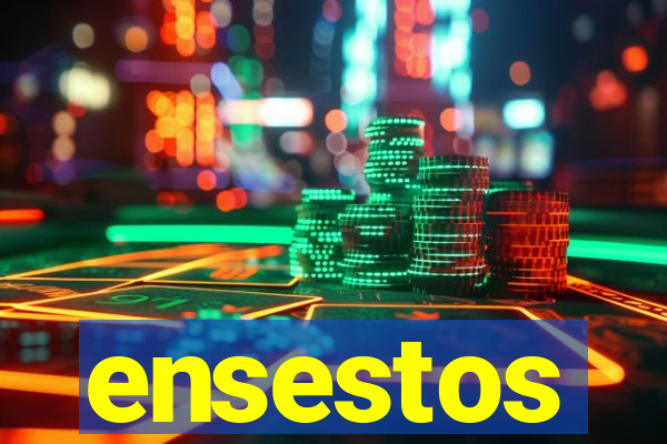 ensestos