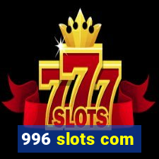 996 slots com