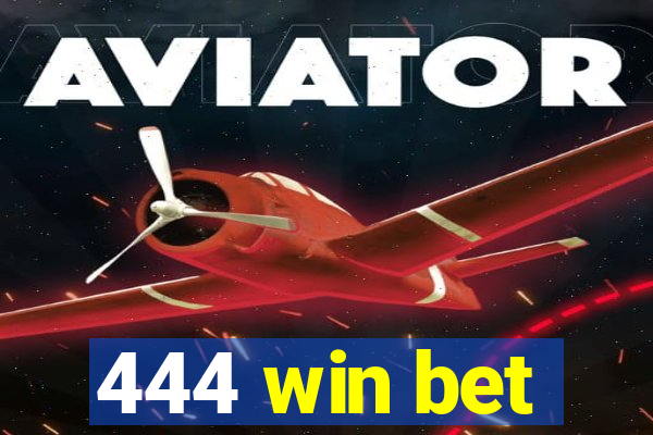 444 win bet