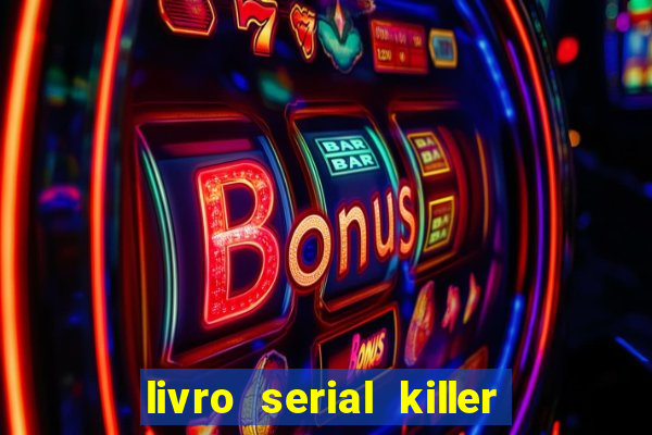 livro serial killer pdf grátis