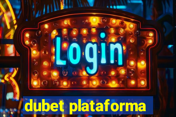 dubet plataforma