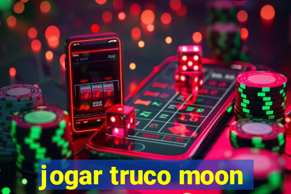 jogar truco moon