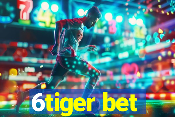 6tiger bet