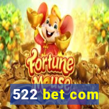 522 bet com