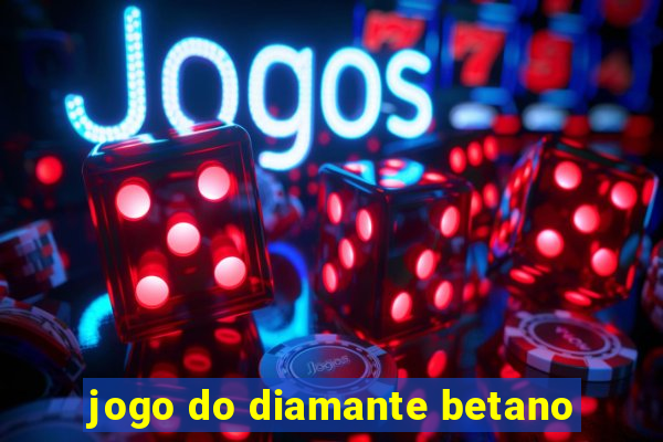 jogo do diamante betano