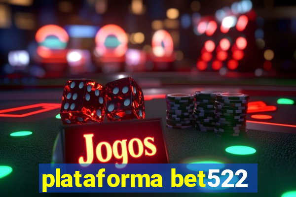 plataforma bet522