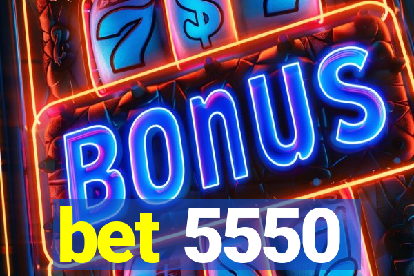 bet 5550