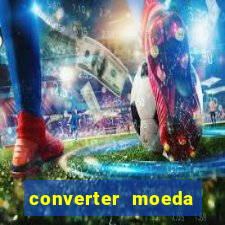 converter moeda cruzeiro para real