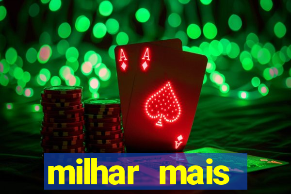 milhar mais atrasada na federal