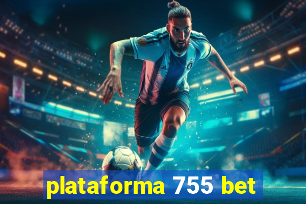 plataforma 755 bet