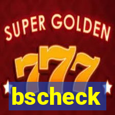 bscheck