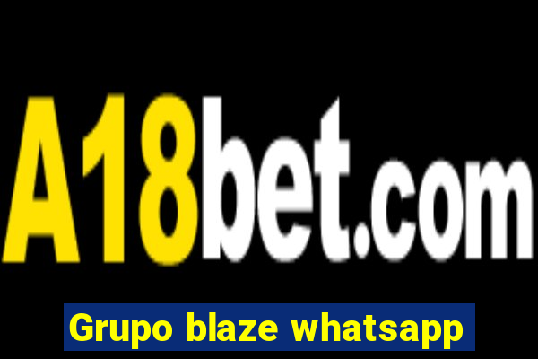 Grupo blaze whatsapp