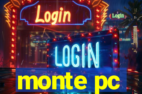 monte pc