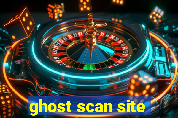 ghost scan site