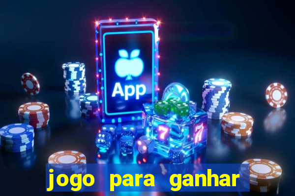 jogo para ganhar dinheiro de verdade no pix na hora