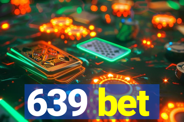 639 bet