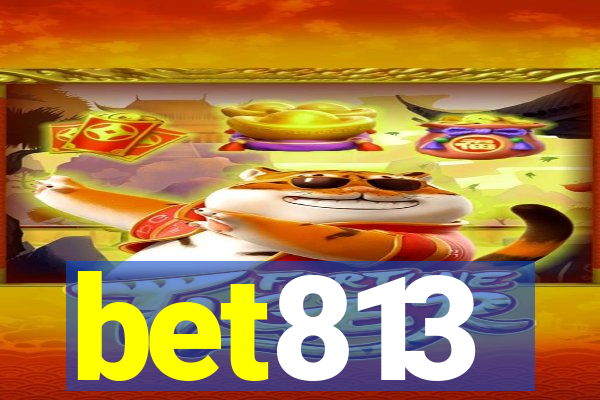 bet813