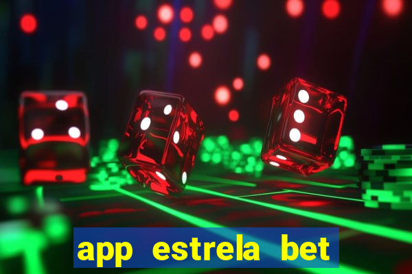 app estrela bet nao compativel