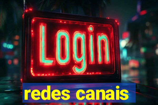 redes canais