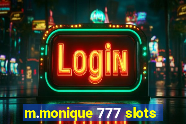 m.monique 777 slots