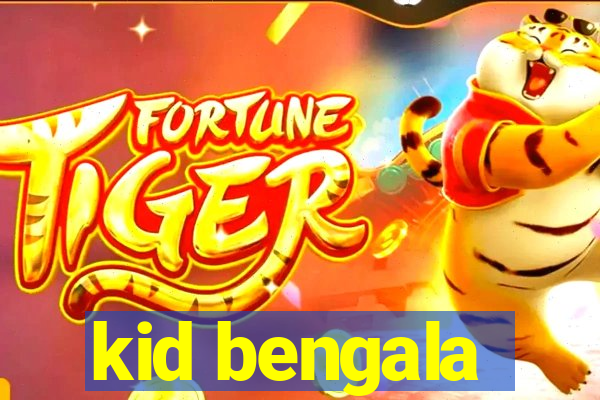 kid bengala