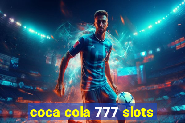 coca cola 777 slots