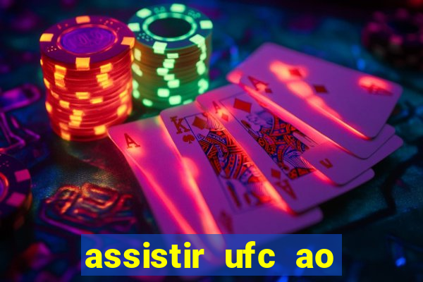 assistir ufc ao vivo futemax