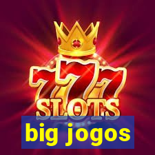 big jogos