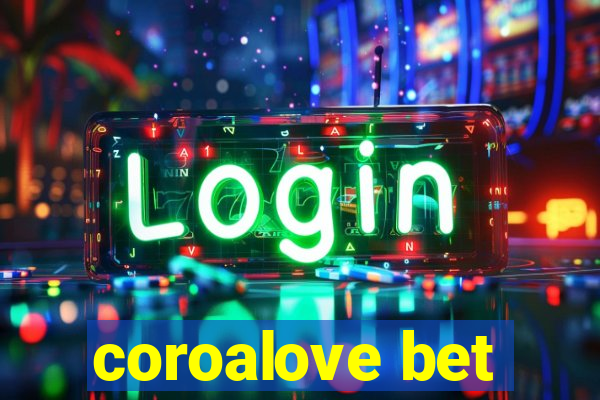 coroalove bet