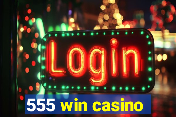 555 win casino