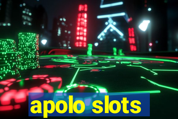 apolo slots